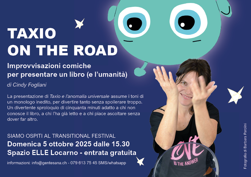 Taxio on the road - improvvisazioni comiche per presentare un libro (e l'umanità). 5 ottobre 2025 allo Spazio elle di Locarno dalle 15.30. Entrata gratuita.