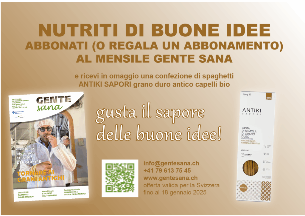 Nutriti di buone idee, abbonati a Gente Sana o Regala un abbonamento e ricevi gratis un pacco si spaghetti Grani Antiki Bio